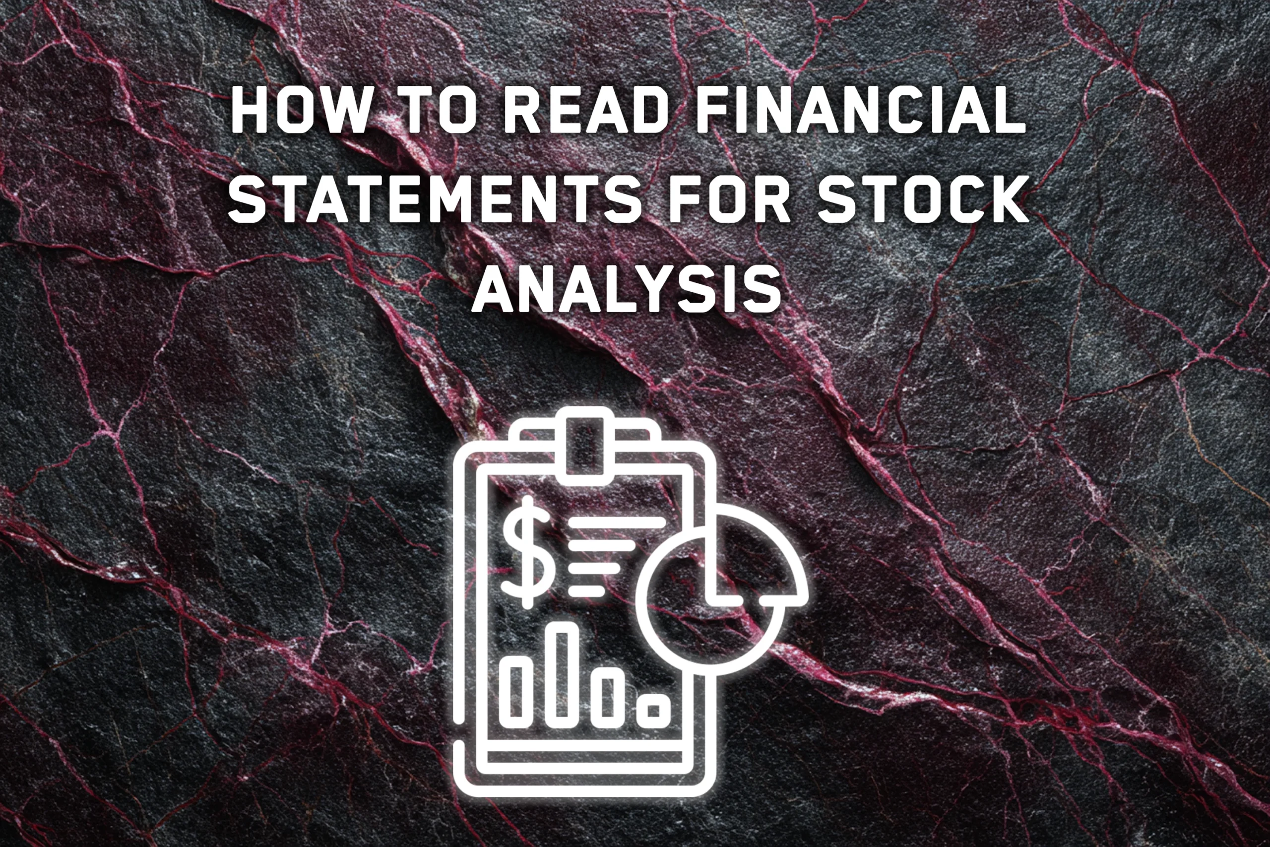 How to Read Financial Statements for Stock Analysis