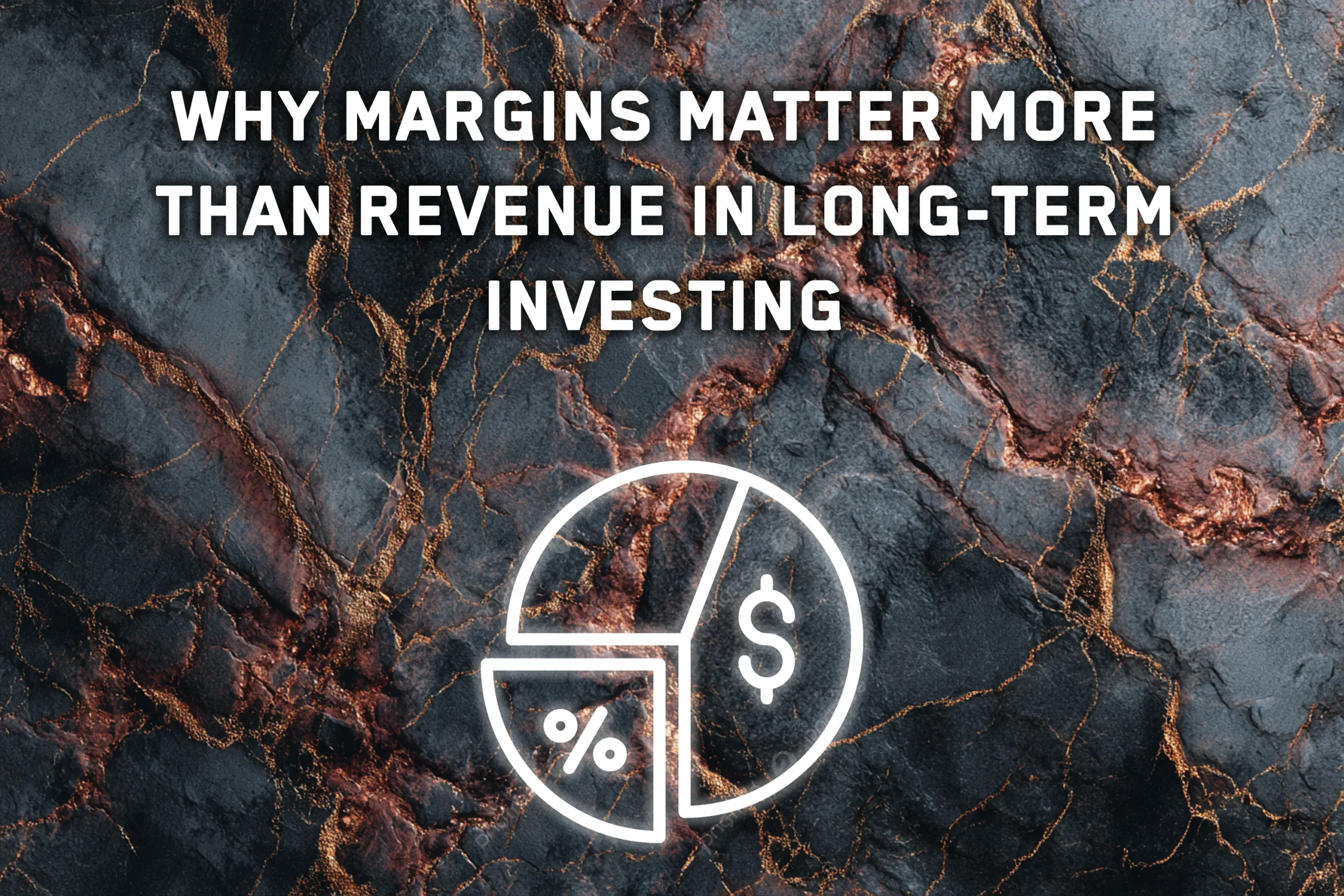 Why Margins Matter More Than Revenue in Long-Term Investing