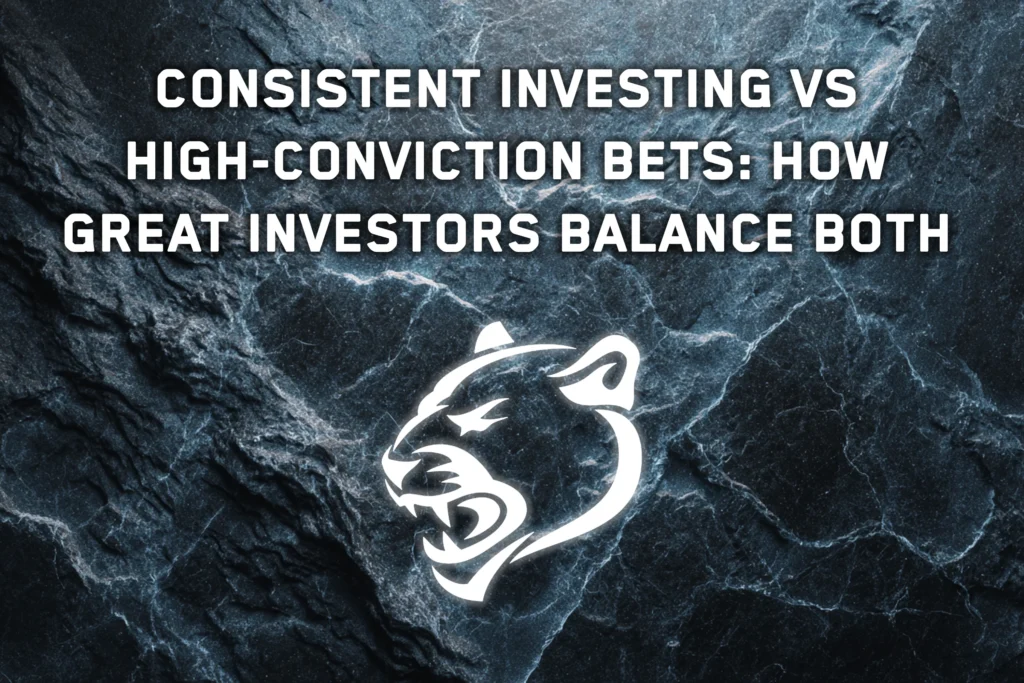 Consistent Investing vs High-Conviction Bets: How Great Investors Balance Both